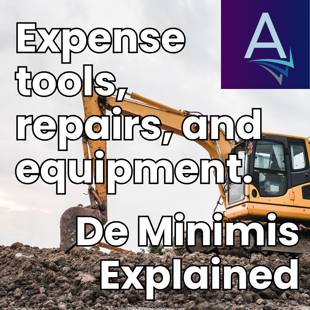 De Minimis Safe Harbor & Routine Maintenance: How Small Businesses Can Expense Tools, Equipment, and Repairs