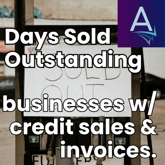 Lots of credit sales and invoices? Use Days Sales Outstanding KPI!